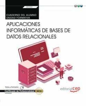 portada (Transversal: Uf0322) Cuaderno del Alumno. Aplicaciones Informaticas de Bases de Datos Relacionales Certificados de Profesionalidad (in Spanish)