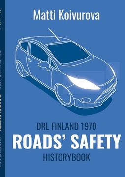 portada Roads' safety: DRL Finland 1970 - History Book (en Inglés)