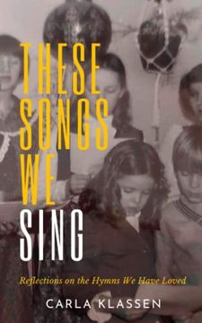 portada These Songs we Sing: Reflections on the Hymns we Have Loved (in English)