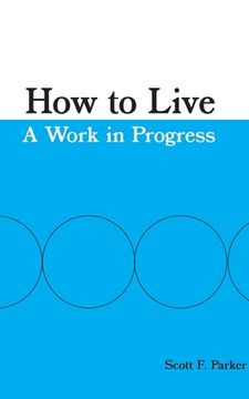 portada How to Live: A Work in Progress (en Inglés)