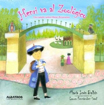 portada Henri va al zoologico / Henri Goes to the Zoo: Un Cuento Sobre Henri Rousseau / a Story About Henri Rousseau (Spanish Edition)