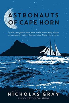 portada Astronauts of Cape Horn: by the time twelve men went to the moon, only eleven extraordinary sailors had rounded Cape Horn alone (Hardback) (en Inglés)