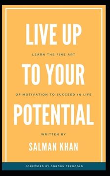 portada Live Up to Your Potential: Find your Motivation to enable Success
