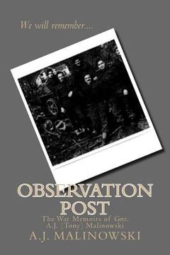 portada Observation Post: The War Memoirs of Gnr. A.J. (Tony) Malinowski (en Inglés)