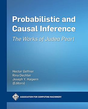 portada Probabilistic and Causal Inference: The Works of Judea Pearl (Acm Books) (en Inglés)