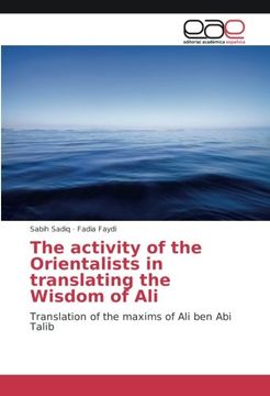 portada The activity of the Orientalists in translating the Wisdom of Ali: Translation of the maxims of Ali ben Abi Talib