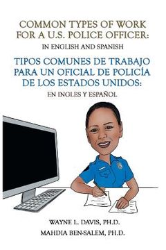 portada Common Types of Work for a U.S. Police Officer: In English & Spanish (en Inglés)
