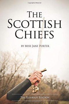 portada The Scottish Chiefs: The Ellerslie Edition (en Inglés)