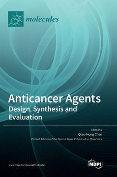 portada Anticancer Agents: Design, Synthesis and Evaluation (en Inglés)