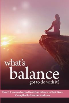portada What's Balance Got To Do With It? (in English)