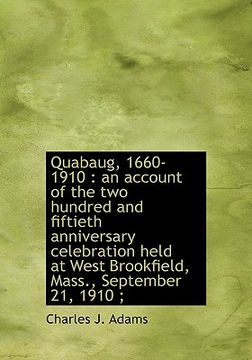 portada quabaug, 1660-1910: an account of the two hundred and fiftieth anniversary celebration held at west
