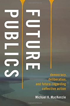 portada Future Publics: Democracy, Deliberation, and Future-Regarding Collective Action (in English)