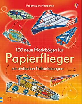 portada 100 Neue Motivbögen für Papierflieger: Usborne zum Mitmachen (en Alemán)