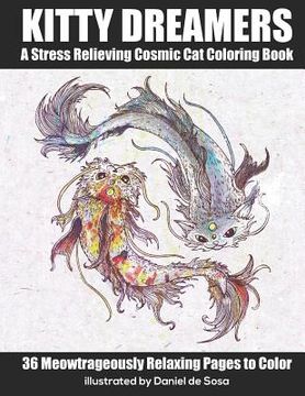 portada Kitty Dreamers: A Stress Relieving Cosmic Cat Coloring Book (in English)