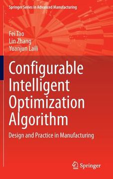 portada Configurable Intelligent Optimization Algorithm: Design and Practice in Manufacturing (in English)