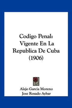 portada Codigo Penal: Vigente en la Republica de Cuba (1906)