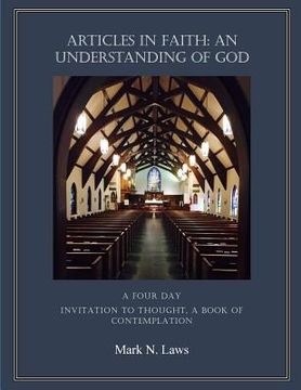 portada Articles in Faith: An Understanding of God: An Invitation to Thought (in English)