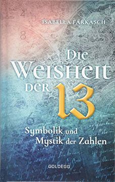 portada Die Weisheit der 13: Symbolik und Mystik der Zahlen (en Alemán)