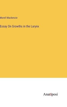 portada Essay On Growths in the Larynx 