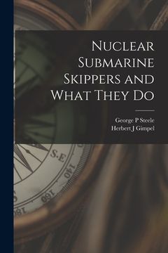 portada Nuclear Submarine Skippers and What They Do (en Inglés)