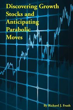 portada Discovering Growth Stocks and Anticipating Parabolic Moves (en Inglés)