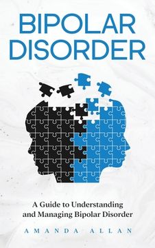 portada Bipolar Disorder: A Guide to Understanding and Managing Bipolar Disorder (en Inglés)