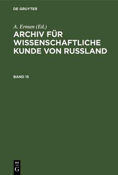 portada Archiv für Wissenschaftliche Kunde von Russland. Band 15 (in German)