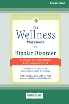 portada The Wellness Workbook for Bipolar Disorder: Your Guide to Getting Healthy and Improving Your Mood (16pt Large Print Edition) (in English)