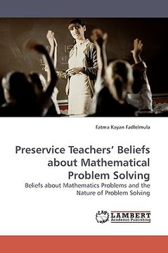 portada preservice teachers' beliefs about mathematical problem solving (en Inglés)