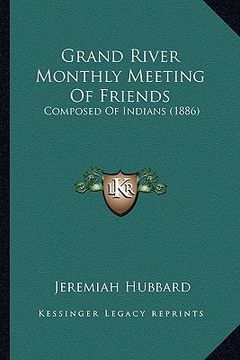 portada grand river monthly meeting of friends: composed of indians (1886)