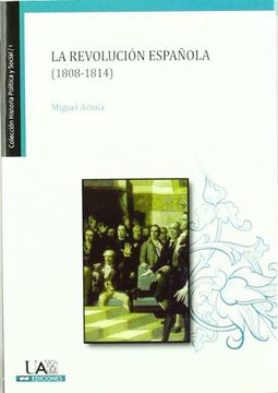 portada La revolución española (1808-1814) (Colección Historia Política y social)