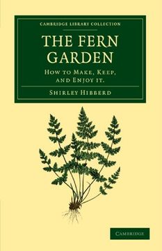 portada The Fern Garden: How to Make, Keep, and Enjoy it (Cambridge Library Collection - Botany and Horticulture) (en Inglés)