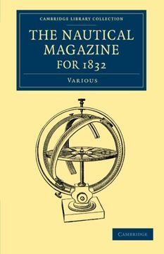 portada The Nautical Magazine, 1832–1870 39 Volume Set: The Nautical Magazine for 1832 (Cambridge Library Collection - the Nautical Magazine) (en Inglés)