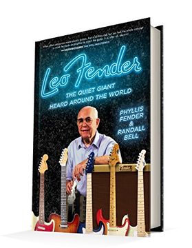 portada Leo Fender: The Quiet Giant Heard Around the World