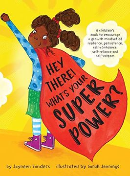 portada Hey There! What'S Your Superpower? A Book to Encourage a Growth Mindset of Resilience, Persistence, Self-Confidence, Self-Reliance and Self-Esteem (in English)