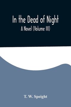 portada In the Dead of Night. A Novel (Volume III)