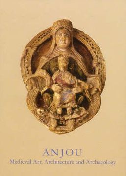 portada Anjou: Medieval Art, Architecture and Archaeology (en Inglés)