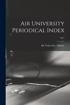 portada Air University Periodical Index; 1977 (en Inglés)