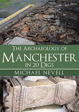 portada The Archaeology of Manchester in 20 Digs (en Inglés)