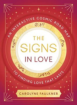 portada The Signs in Love: An Interactive Cosmic Road map to Finding Love That Lasts (en Inglés)