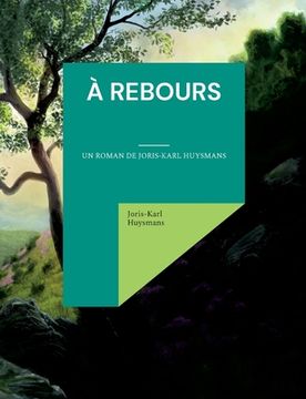 portada À rebours: un roman de Joris-Karl Huysmans (en Francés)