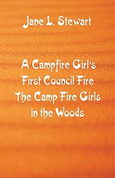 portada A Campfire Girl's First Council Fire: The Camp Fire Girls in the Woods (en Inglés)