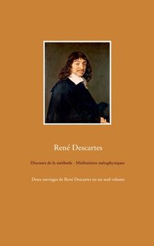 portada Discours de la méthode - Méditations métaphysiques: Deux ouvrages de René Descartes en un seul volume (in French)