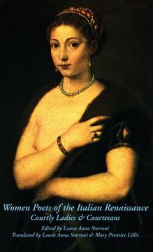 portada Women Poets of the Italian Renaissance: Courtly Ladies & Courtesans (en Inglés)
