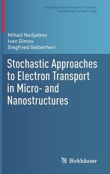 portada Stochastic Approaches to Electron Transport in Micro- And Nanostructures (en Inglés)