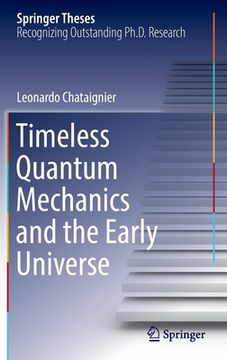 portada Timeless Quantum Mechanics and the Early Universe