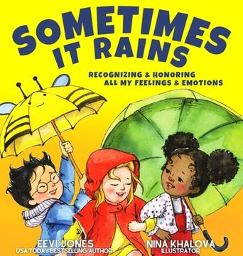 portada Sometimes It Rains: Recognizing and Honoring All My Feelings and Emotions (in English)