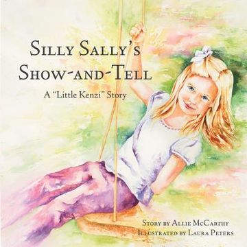 portada Silly Sally's Show-And-Tell: A Little Kenzi Story (en Inglés)