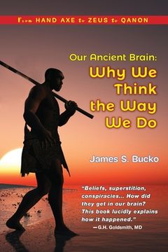 portada Our Ancient Brain: why we think the way we do 