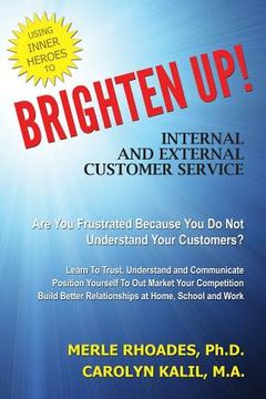 portada Brighten Up!: Internal and External Customer Service Through Inner Heroes (en Inglés)